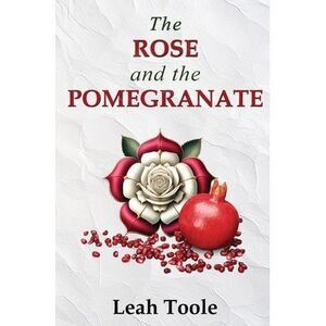 The Rose and the Pomegranate -- Toole